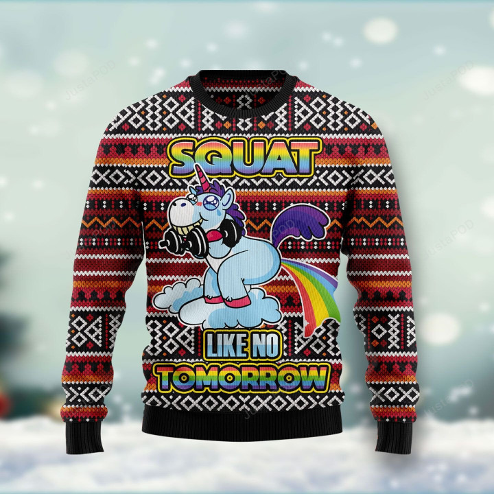 Unicorn Squat Like No Tomorrow Ugly Christmas Sweater, Unicorn Squat Like No Tomorrow 3D All Over Printed Sweater