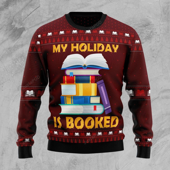 My Holiday Is Booked Ugly Christmas Sweater, My Holiday Is Booked 3D All Over Printed Sweater