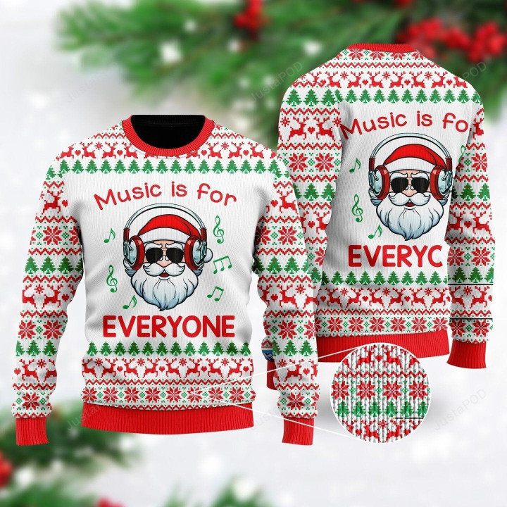 Funny Santa Music Is For Everyone Ugly Christmas Sweater, Santa Music Is For Everyone 3D All Over Printed Sweater