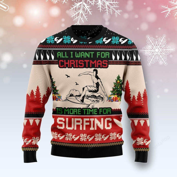 All I Want For Christmas Is More Time For Surfing Ugly Christmas Sweater, l I Want For Christmas Is More Time For Surfing 3D All Over Printed Sweater