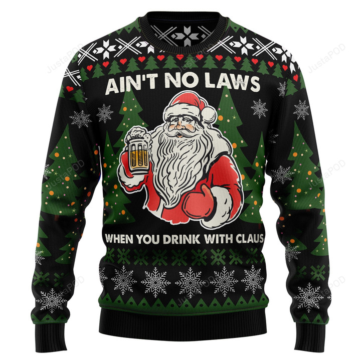 Ain't No Laws When You Drink With Claus Ugly Christmas Sweater, Ain't No Laws When You Drink With Claus 3D All Over Printed Sweater