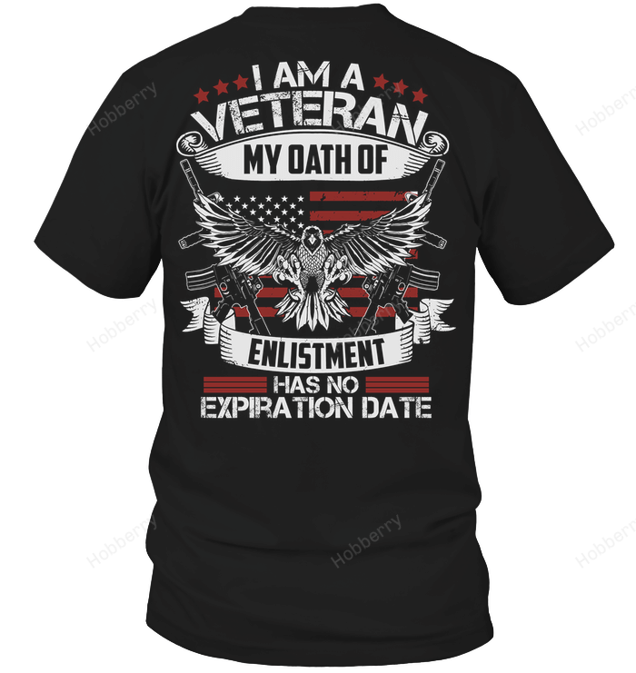 I am a veteran my oath of enlistment has no expiration date T-Shirt