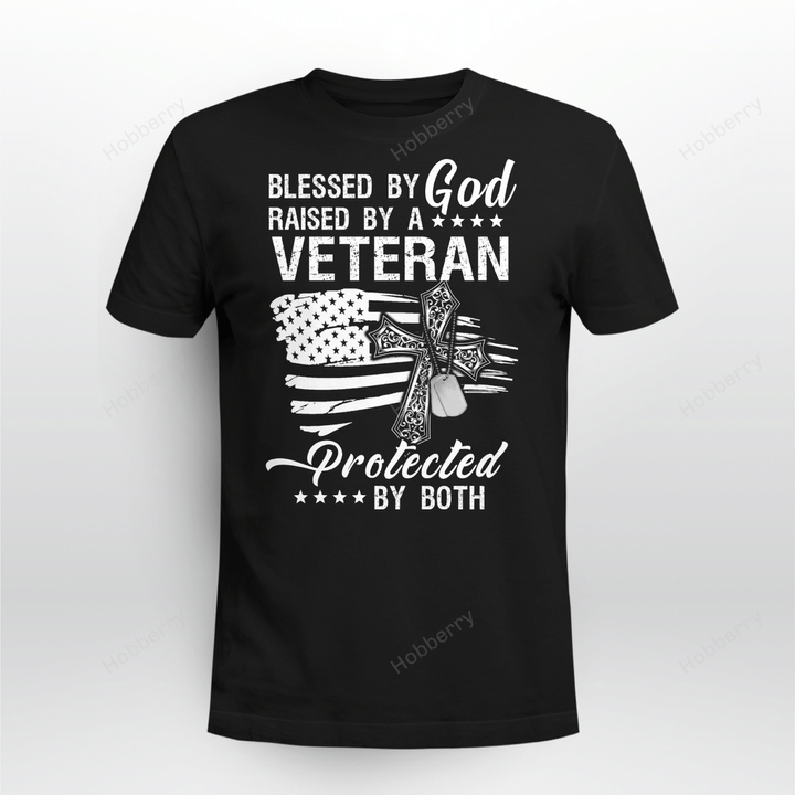 Blessed by God Raised by a Veteran Protected by both