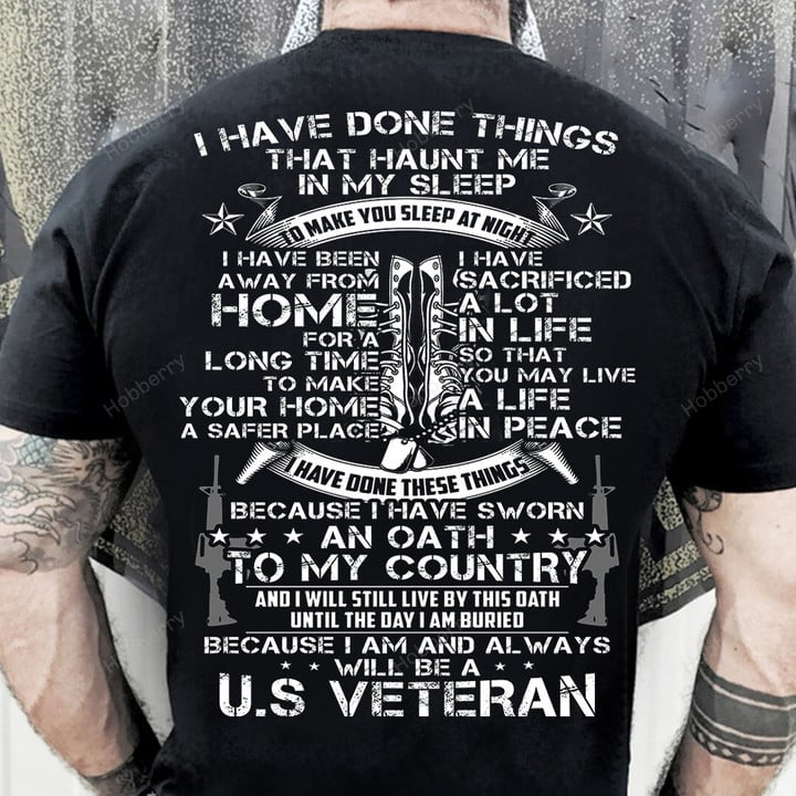 Hobberry US Veteran Shirt I have done things Because I am and always will be US Veteran Army Navy Marine Veteran T-Shirt