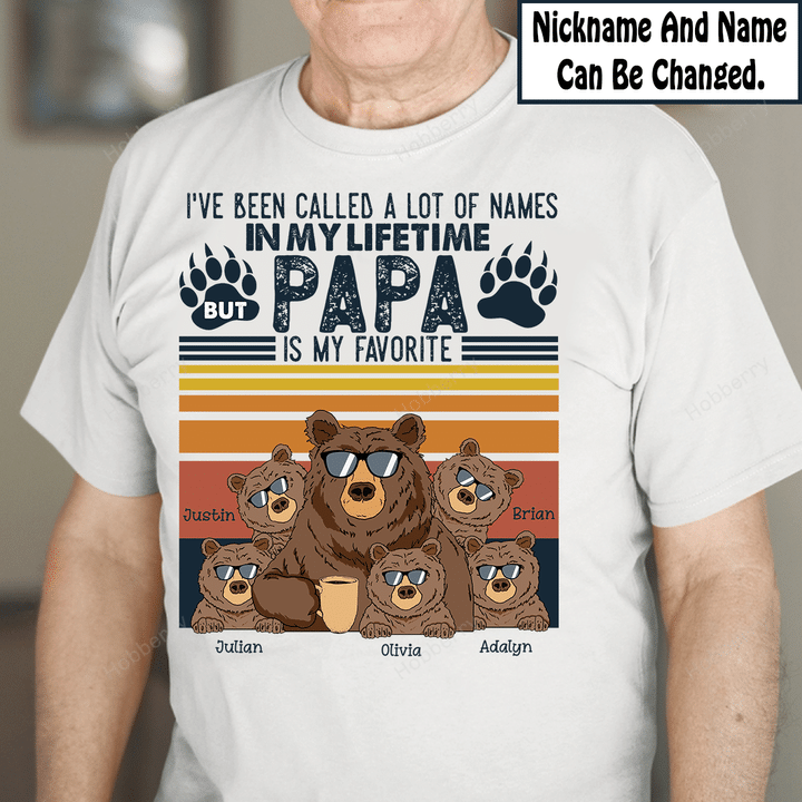 I've Been Called A Lot Of Names But Papa Is My Favorite Grandpa Bear Shirt With Grandkids Names - Personalized Shirt Gift For Grandpa & Dad