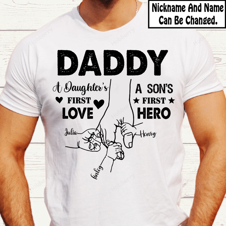 Father's Day Dad A Son's First Hero A Daughter's First Love Daddy Dad Shirt With Kids Names - Personalized Custom Name Shirt Gift For Grandpa & Dad
