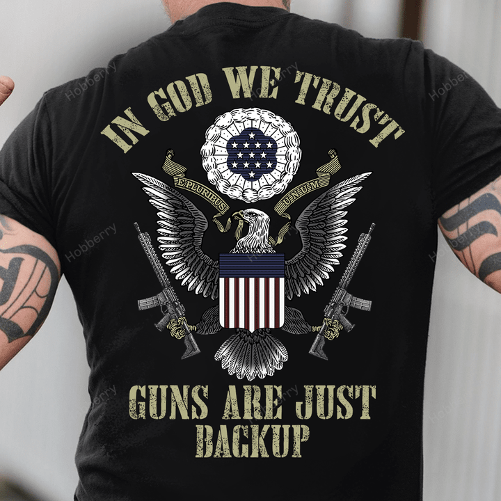 In God We Trust Guns Are Just Backup Armed Concealed Carry Owner T-shirt