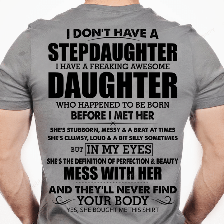 I Don't Have A Stepdaughter I Have A Freaking Awesome Daughter Shirt Gift For Stepdad Father's Day