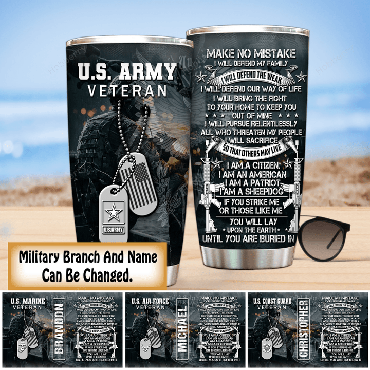 Personalized Military Veteran Tumbler Make No Mistake Veterans Day Memorial Day Gift Insulated Stainless Steel Tumbler 20oz / 30oz