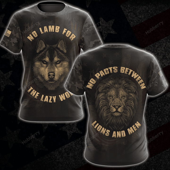 Military Veteran Shirt No Lamb For The Lazy Wolf No Pacts Between Lions And Men Veterans Day Memorial Day Gift T-shirt Hoodie Sweatshirt