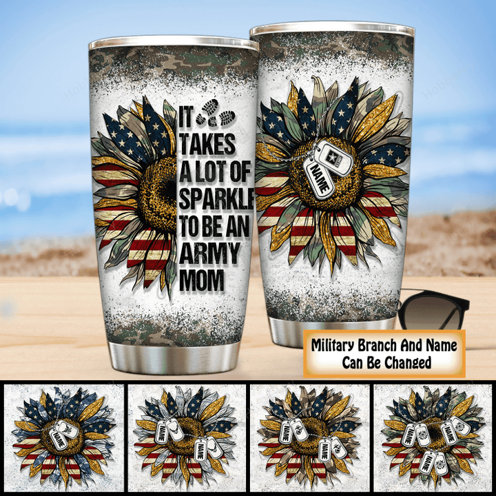 Personalized Proud Military Mom Tumbler It Takes A Lot Of Sparkle To Be A Military Mom For Army Navy Marine Air Force Coast Guard Mom Gift Insulated Stainless Steel Tumbler 20oz / 30oz