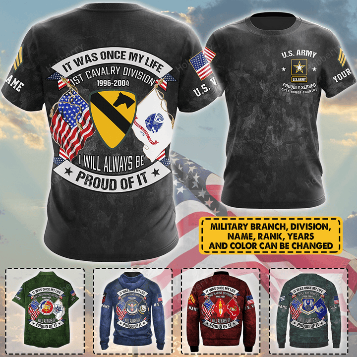 Personalized Military Veteran Shirt It Was Once My Life I Will Always Be Proud Of It Custom Branch Veterans Day Memorial Day Independence Remembrance Gift T-shirt Zip Hoodie Sweatshirt Polo Bomber