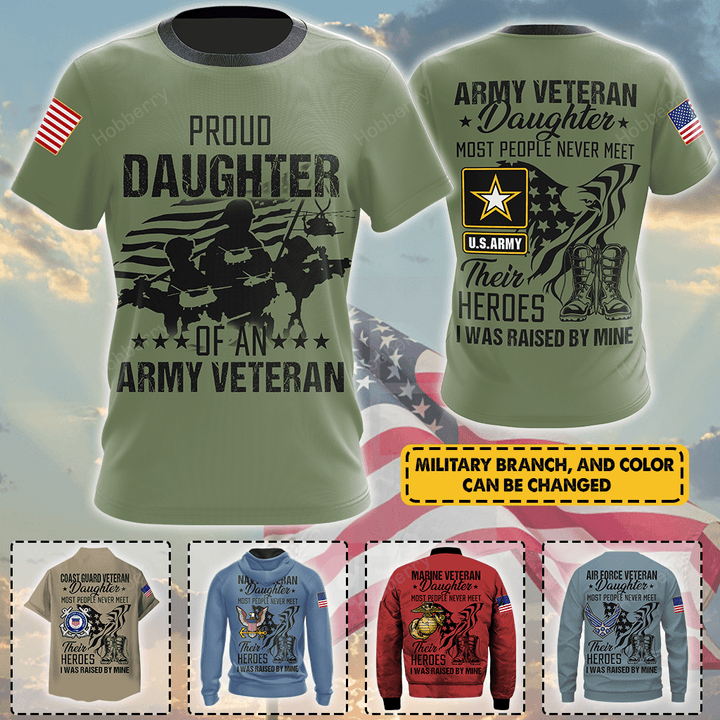 Personalized Proud Daughter Of A Military Veteran Custom Title Branch Name Veterans Day Memorial Day Independence Remembrance Gift T-shirt Zip Hoodie Sweatshirt