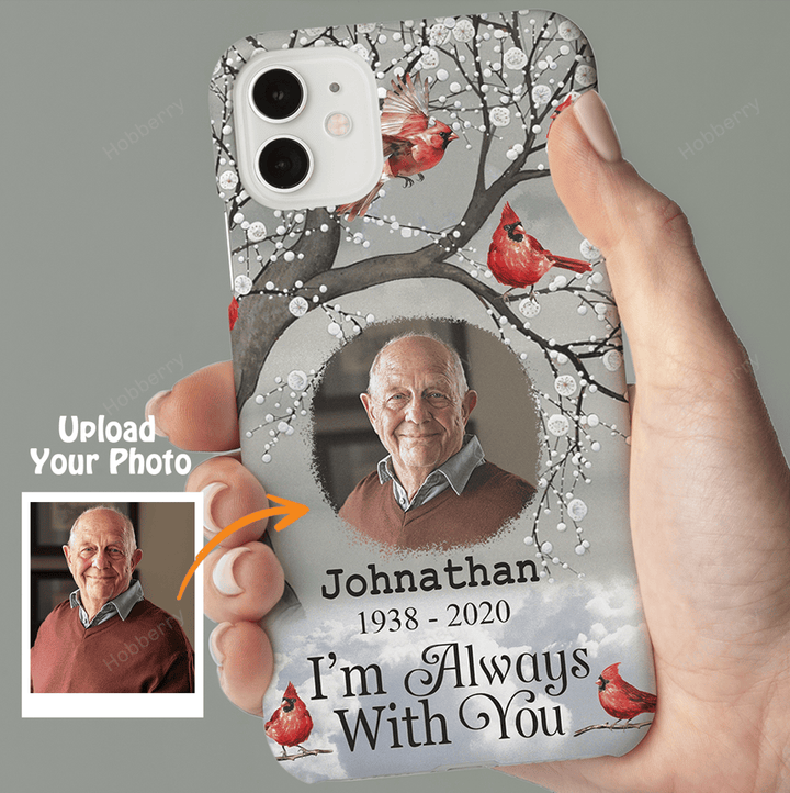 I'm Always With You Custom Photo Name Year - Personalized Custom Phone Case