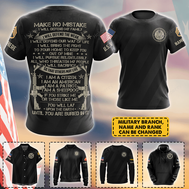 Personalized Army Navy Marine Air Force Military Veteran Shirt Make No Mistake Veterans Day Memorial Day Gift T-shirt Hoodie Sweatshirt