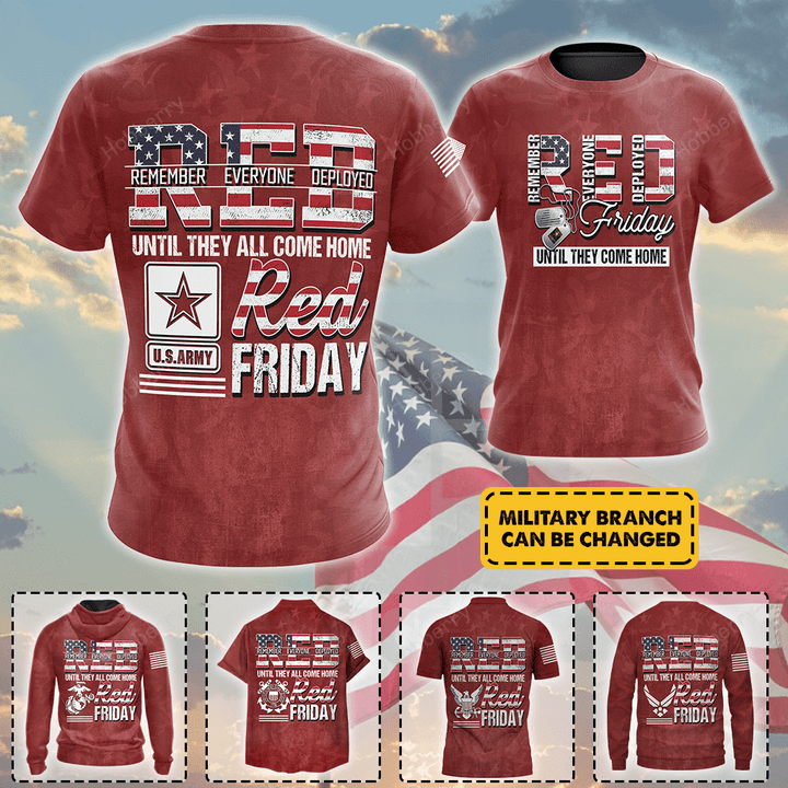 Personalized Military Red Friday Shirt Until They Come Home On Friday We Wear Red Remember Everyone Deployed Remembrance Veterans Day Memorial Day Gift T-shirt Hoodie Sweatshirt