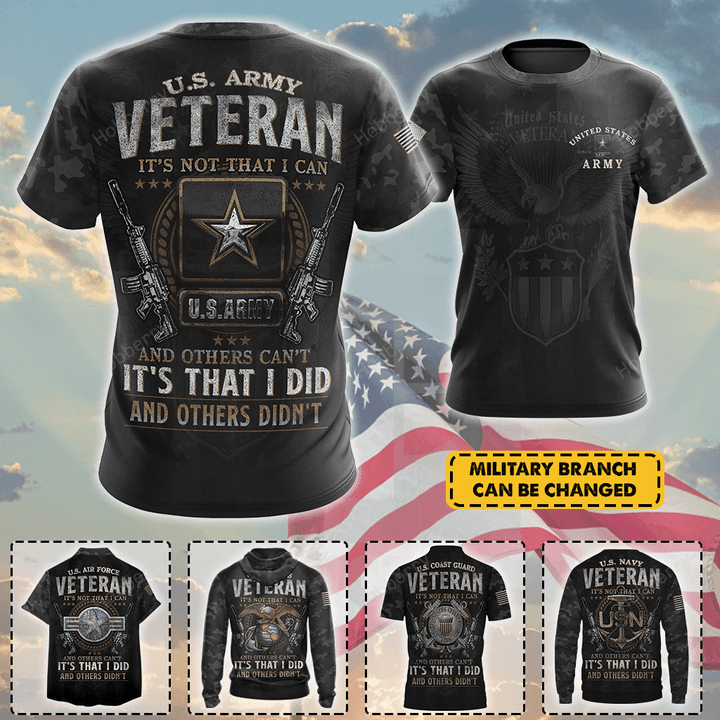 Personalized Veteran Shirt It's Not That I Can And Others Can't It's That I Did And Others Didn't Veterans Day Memorial Day Gift Military T-shirt Hoodie Sweatshirt Polo Shirt