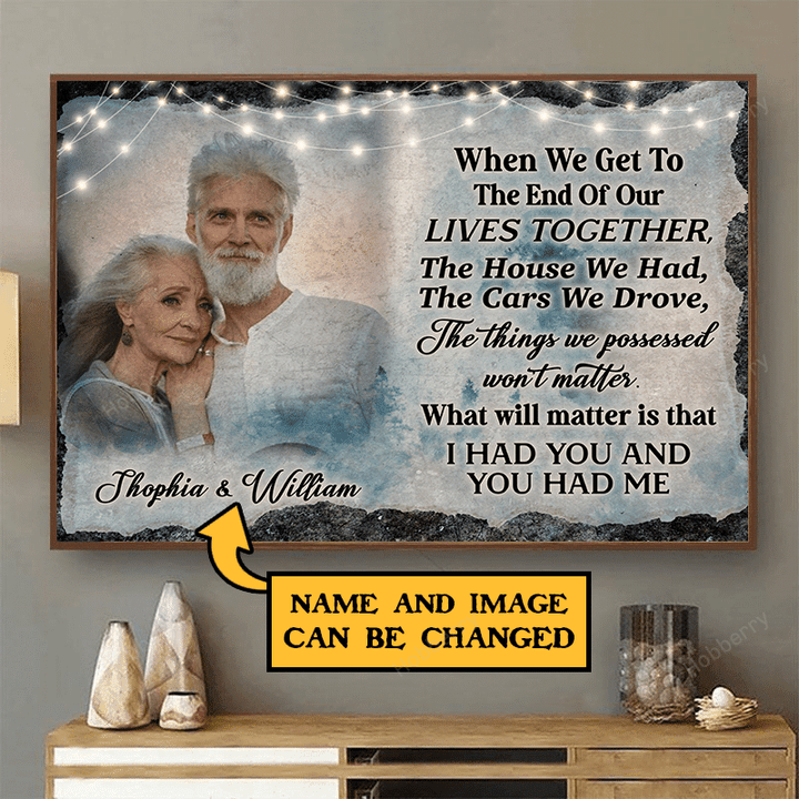 Personalized Family Old Couple When We Get To The End Of Our Lives Together - Personalized Custom Poster