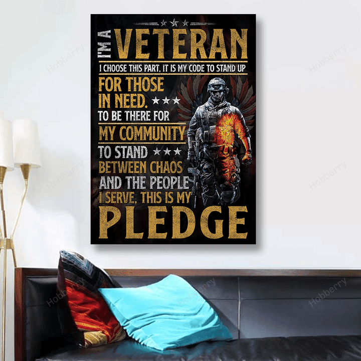 I'm A Veteran This Is My Pledge Veteran Poster & Canvas Wall Art Room Home Decoration Remembrance Veterans Day Memorial Day Gift For Veteran Military Soldier
