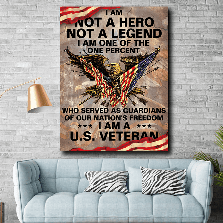 I Am Not A Hero A Legend I Am A US Veteran Poster & Canvas Wall Art Room Home Decoration Remembrance Veterans Day Memorial Day Gift For Veteran Military Soldier