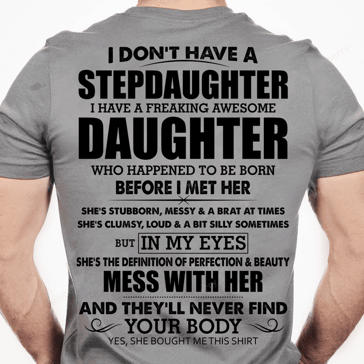 Personalized I Don't Have A Stepdaughter I Have A Freaking Awesome Daughter Shirt Gift For Stepdad Father's Day Gift