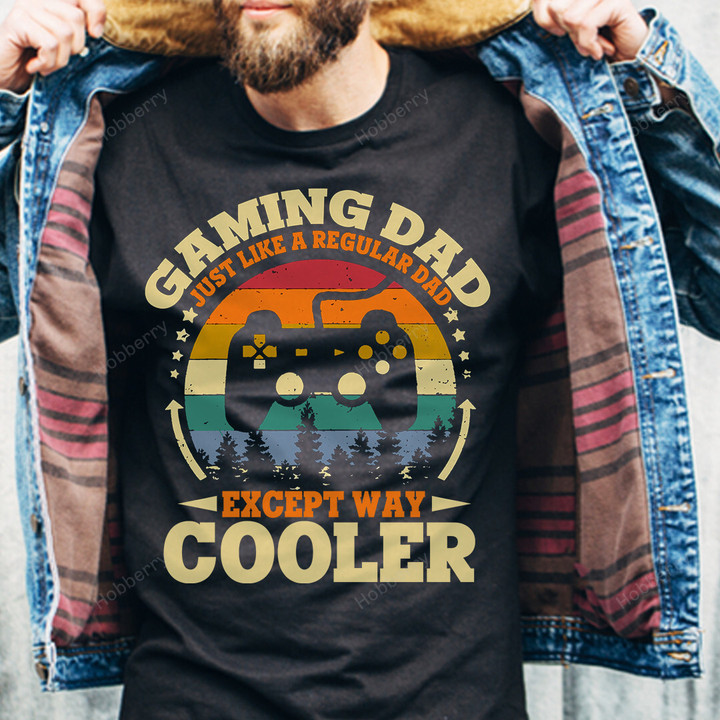 Gamer Dad Shirt Gaming Dad Like a Regular Dad Except Way Cooler Fathers Day Gift For Dad