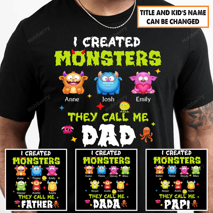 Personalized Daddy Shirt I Created Monsters They Call Me Dad Fathers Day Halloween Gift For Dad Grandpa