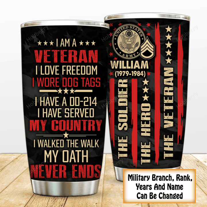 Personalized Military Veteran Tumbler Love Freedom Wore Dog Tags Have DD-214 Walked The Walk My Oath Never Ends Remembrance Veterans Day Memorial Day Gift Insulated Stainless Steel Tumbler 20oz / 30oz