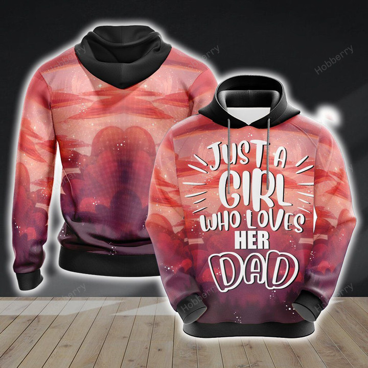 Just A Girl Who Loves Her Daddy Unisex 3D Pullover Hoodie