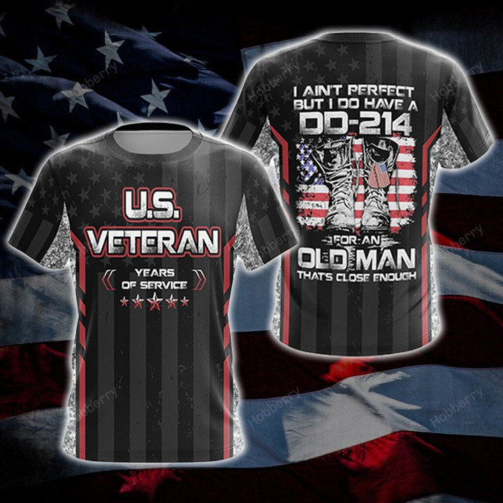 Veteran I Ain't Perfect But I Do Have A DD-214 For An Old Man That Close Enough Unisex Veterans Day 3D T-shirt