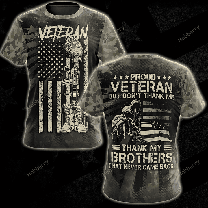 US Veteran Shirt Proud Veteran But Don't Thank Me Thank My Brothers That Never Came Back Veterans Day 3D All Over Print T-shirt Zip Hoodie Sweatshirt