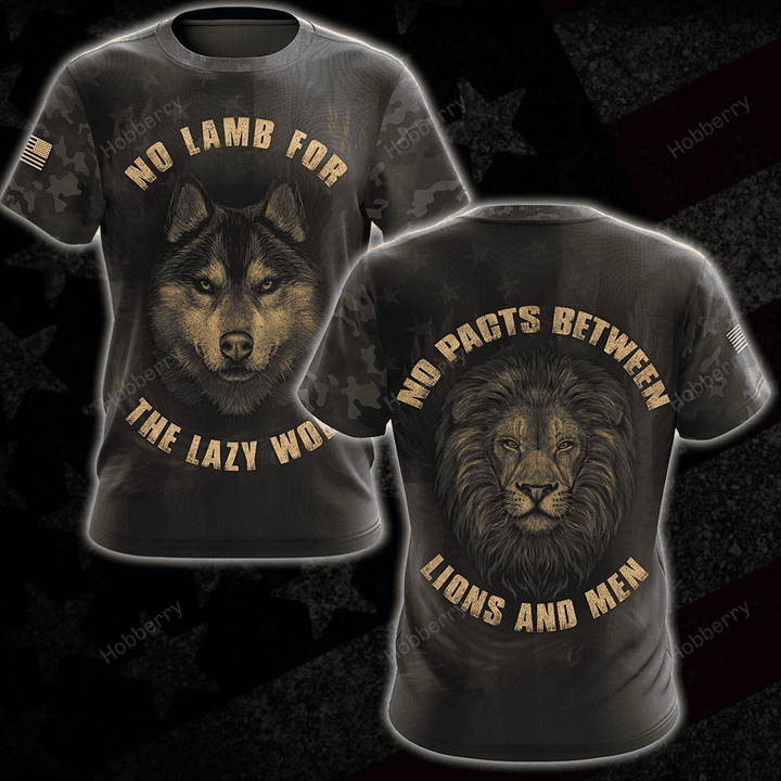 Military Veteran Shirt No Lamb For The Lazy Wolf No Pacts Between Lions And Men Veterans Day Memorial Day Gift T-shirt Hoodie Sweatshirt