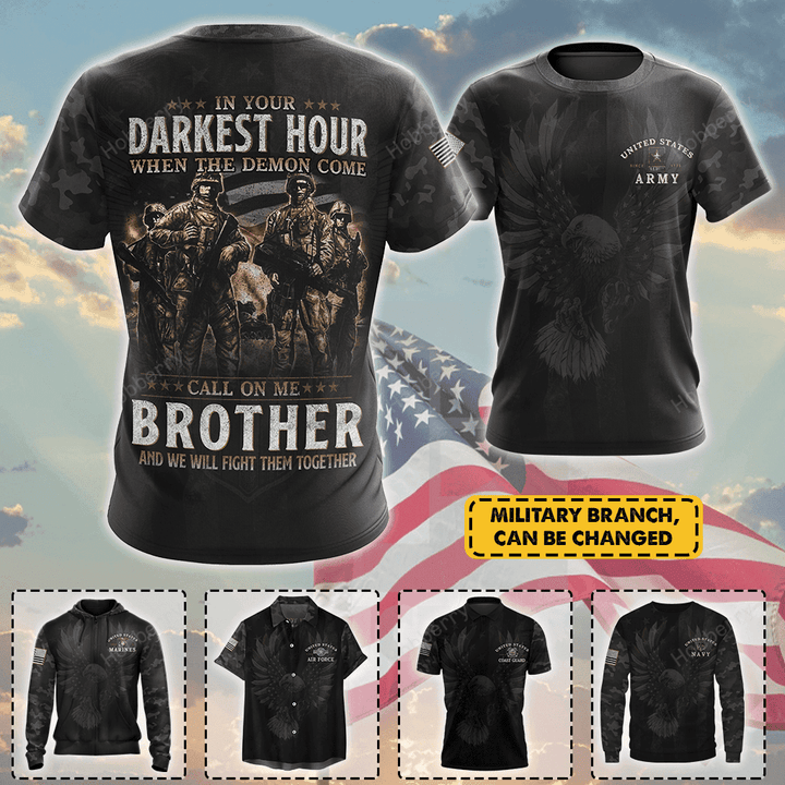 Personalized Military Veteran Shirt In Your Darkest Hour Call On Be Brother We Will Fight Together Veterans Day Memorial Day Gift T-shirt Hoodie Sweatshirt Polo Shirt