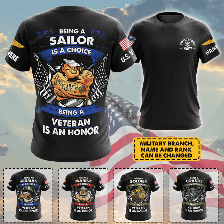 Personalized Military Navy Sailor Veteran Shirt Being A Sailor Is A Choice Being A Veteran Is An Honor Veterans Day Memorial Day Independence Remembrance Gift T-shirt Hoodie Sweatshirt
