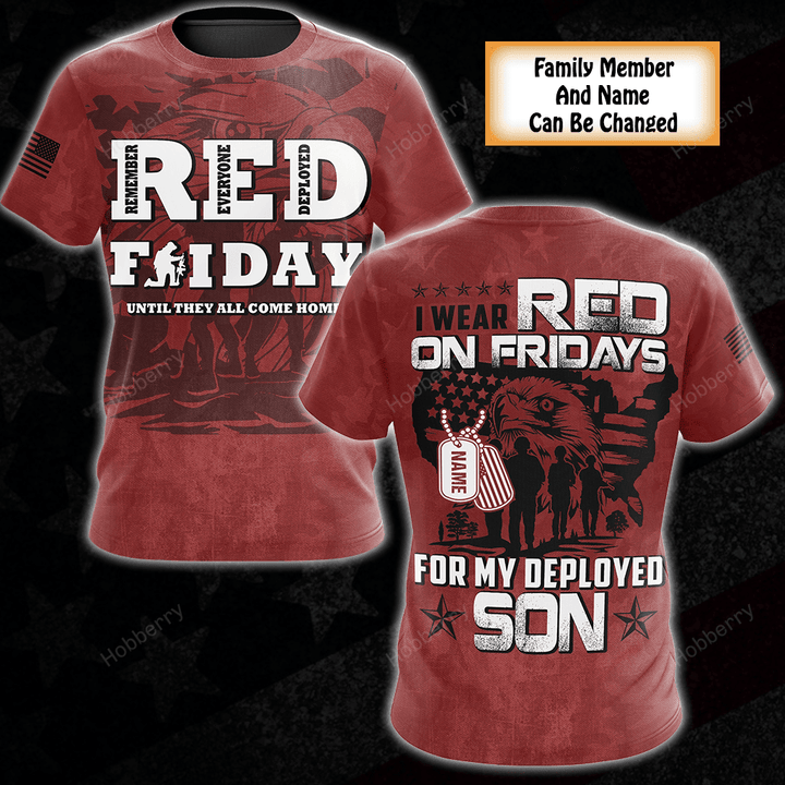 Personalized Military Red Friday Shirt I Wear Red On Fridays For My Deployed Son Daughter Dad Nephew Grandson Until They Come Home Remember Everyone Deployed Gift T-shirt Hoodie Sweatshirt Polo Shirt