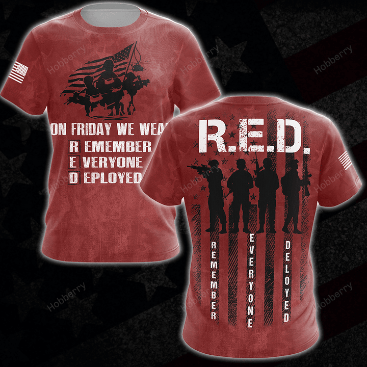 Military Red Friday Shirt Remember Everyone Deployed On Friday We Wear Red Gift Support Our Troops T-shirt Hoodie Sweatshirt Hawaiian Shirt Polo Shirt