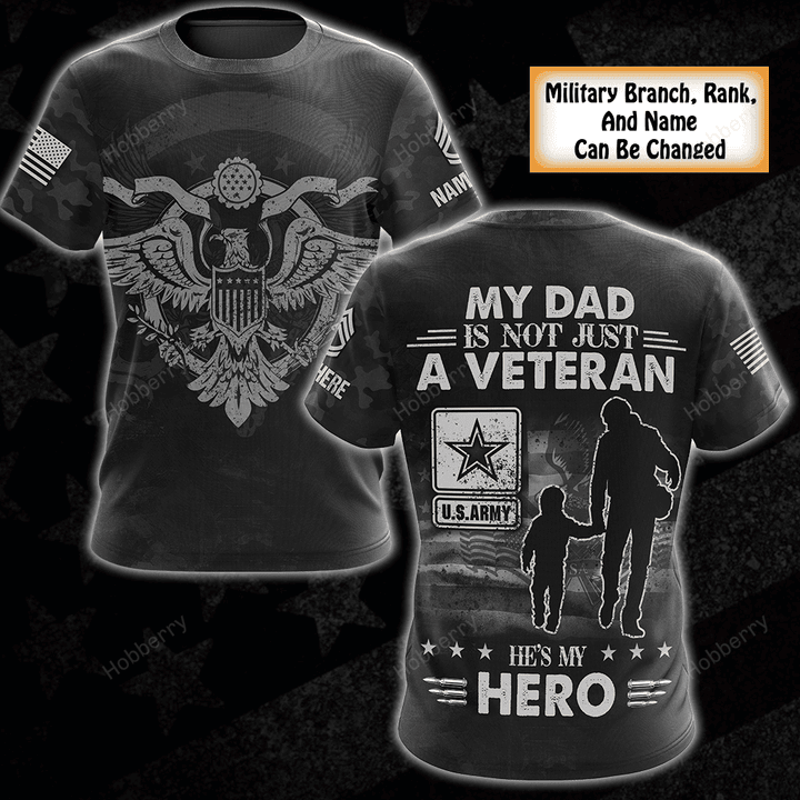 Personalized Military Veteran's Daughter Son Shirt My Dad Is Not Just A Veteran He is My Hero Custom Branch Rank Name Veterans Day Memorial Day Remembrance Gift T-shirt Zip Hoodie Sweatshirt Polo
