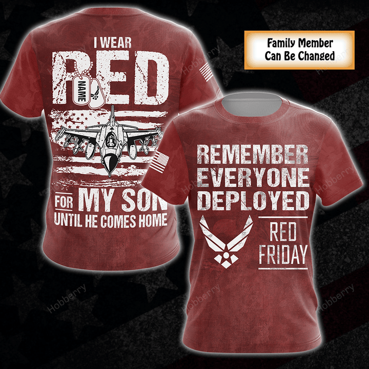 Personalized Air Force Military Red Friday Shirt I Wear Red On Friday For My Husband Son Daughter Dad Grandson Until They Come Home Remember Everyone Deployed Gift T-shirt Hoodie Sweatshirt Polo Shirt