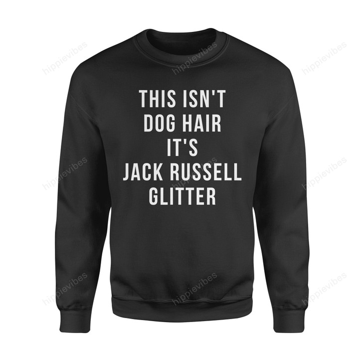 Dog Gift Idea Ack Russell- Funny Sarcastic T-Shirt - Standard Fleece Sweatshirt S / Black Dreamship