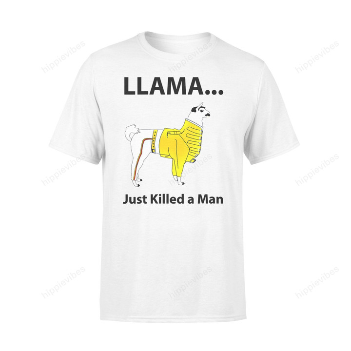 Dog Gift Idea Best Llama Just Killded A Man T-Shirt - Standard T-Shirt S / White Dreamship