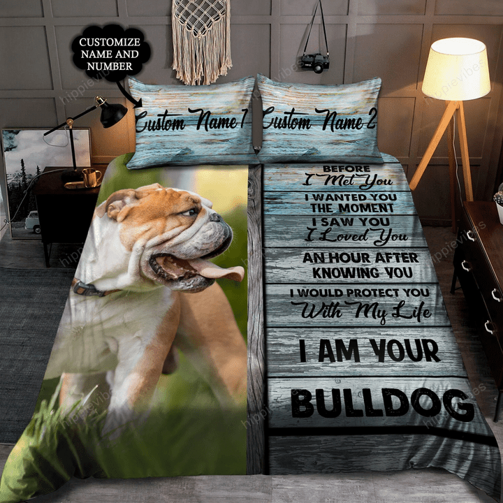 I Am Your Bulldog - Customize Bedding Set
