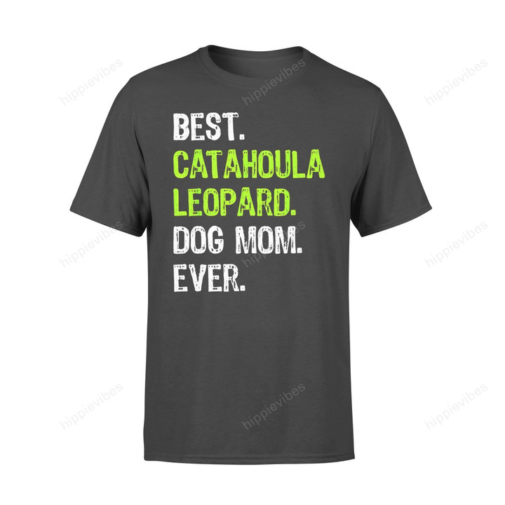 Dog Gift Idea Best Catahoula Leopard Mom Ever Lover T-Shirt - Standard T-Shirt S / Black Dreamship