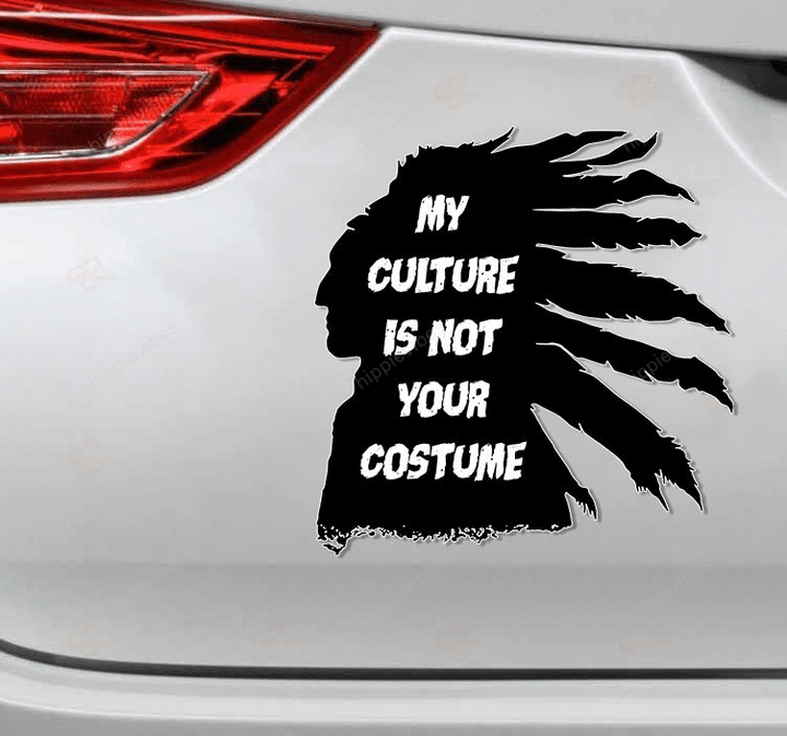 My Culture Is Not Your Custom Native American Car Sticker