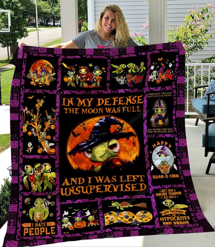 In My Defense The Moon Was Full And I Was Left Unsupervised Turtle Quilt Blanket