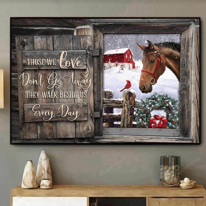 Those We Love Don't Go Away They Walk Beside Us Every Day Horse Poster