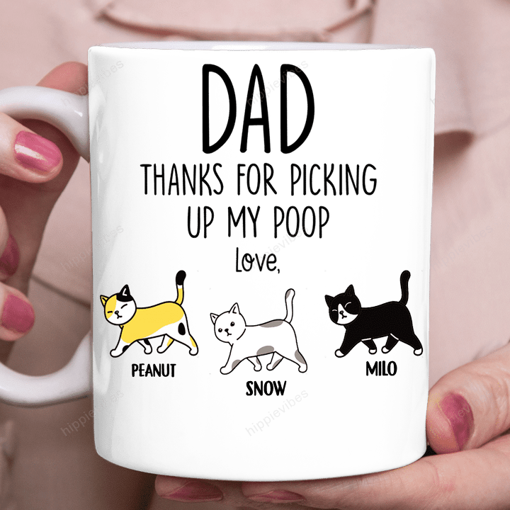 Personalized Cat Mug- Thanks Dad For Picking Up Our Poop 11Oz All Products