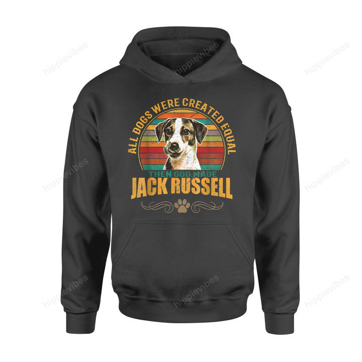 Dog Gift Idea All Dogs Are Created Equal Then God Made Jack Russell T-Shirt - Standard Hoodie S /