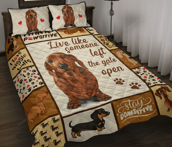 Dachshund Live Like Someone Quilt Bed Set