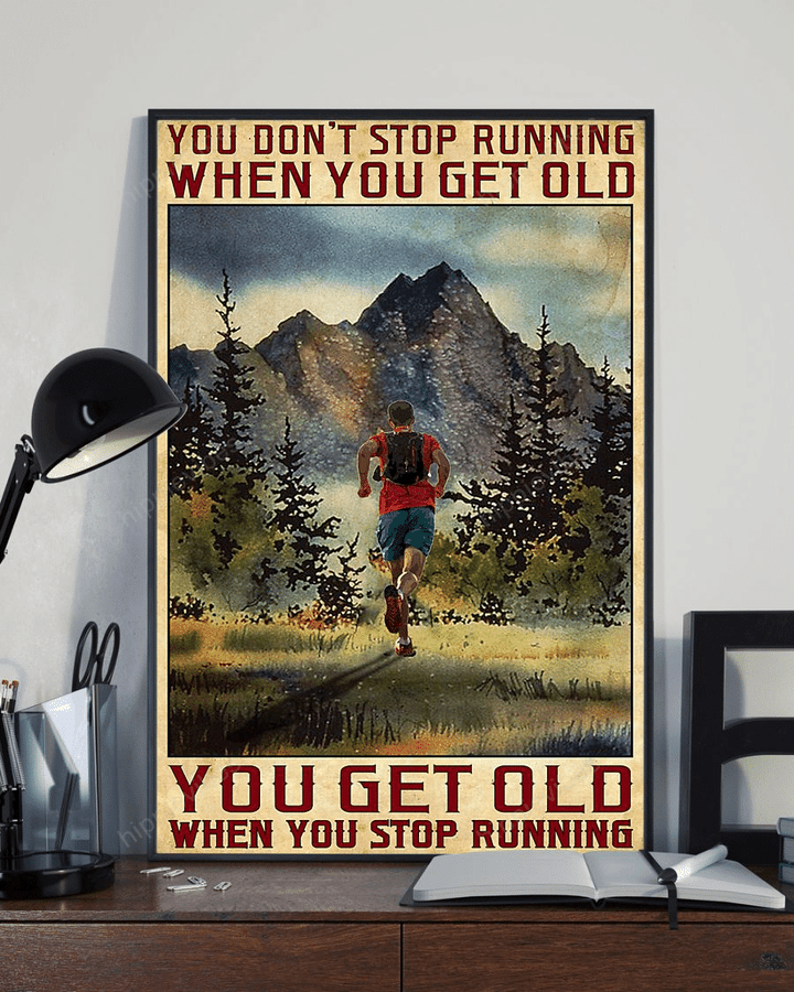 You don't stop running when you get old vertical poster