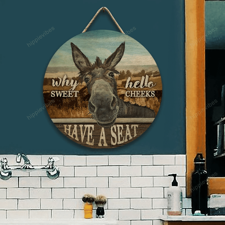 Donkey Why Hello Sweet Cheeks Customized Wood Circle Sign